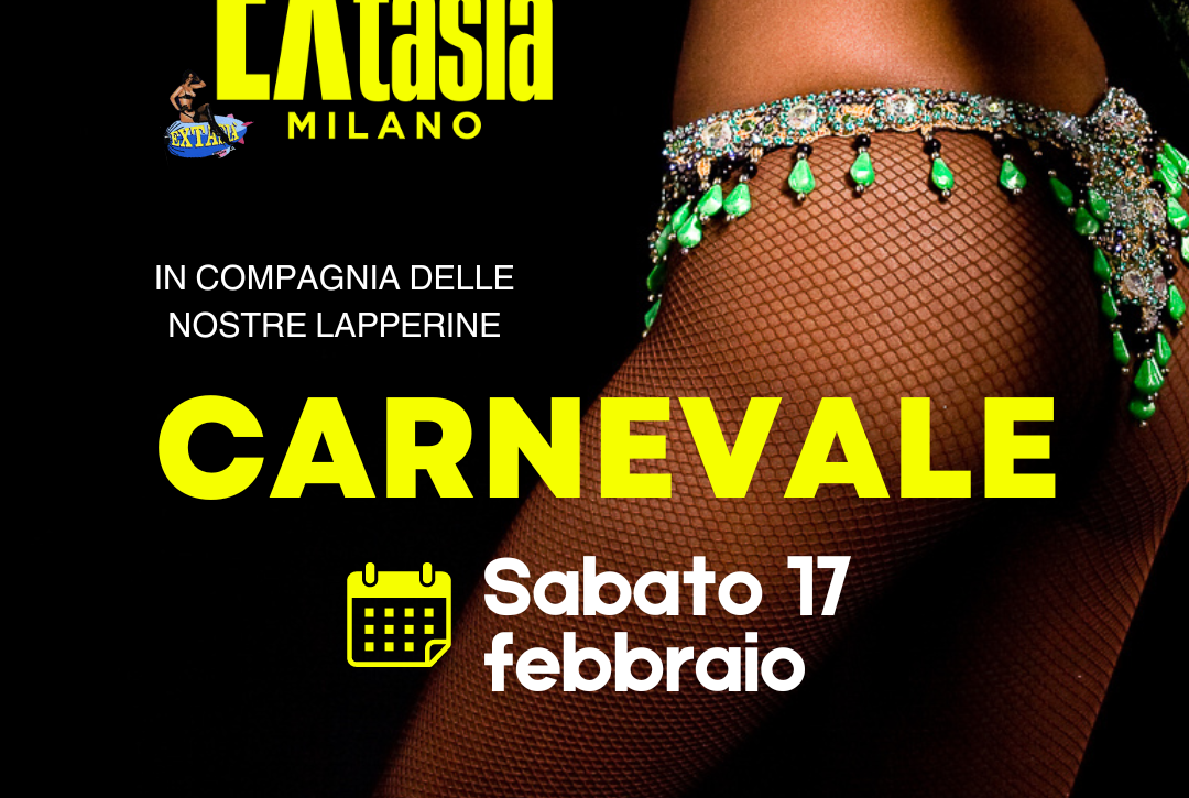 Carnevale - Extasià Milano - 17.02.24